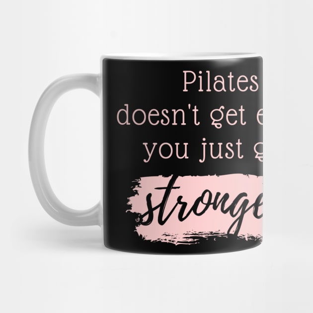 Pilates doesn't get easier you just get stronger. by create